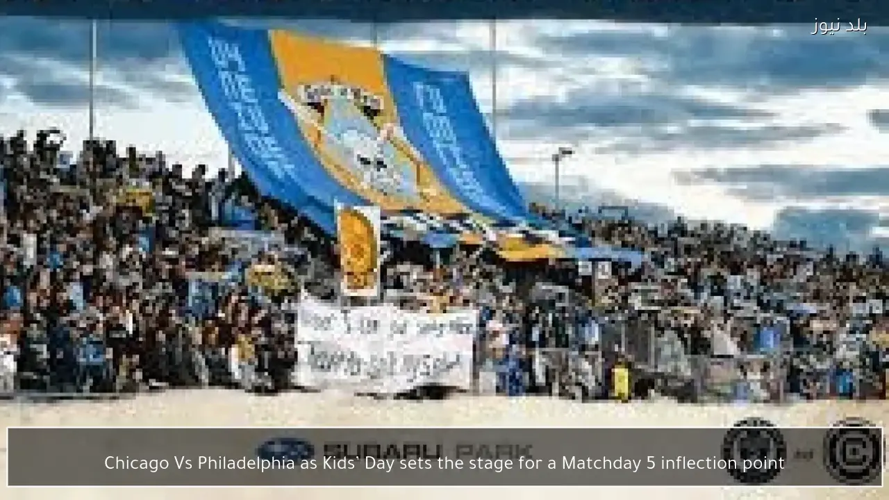 Chicago Vs Philadelphia as Kids’ Day sets the stage for a Matchday 5 inflection point