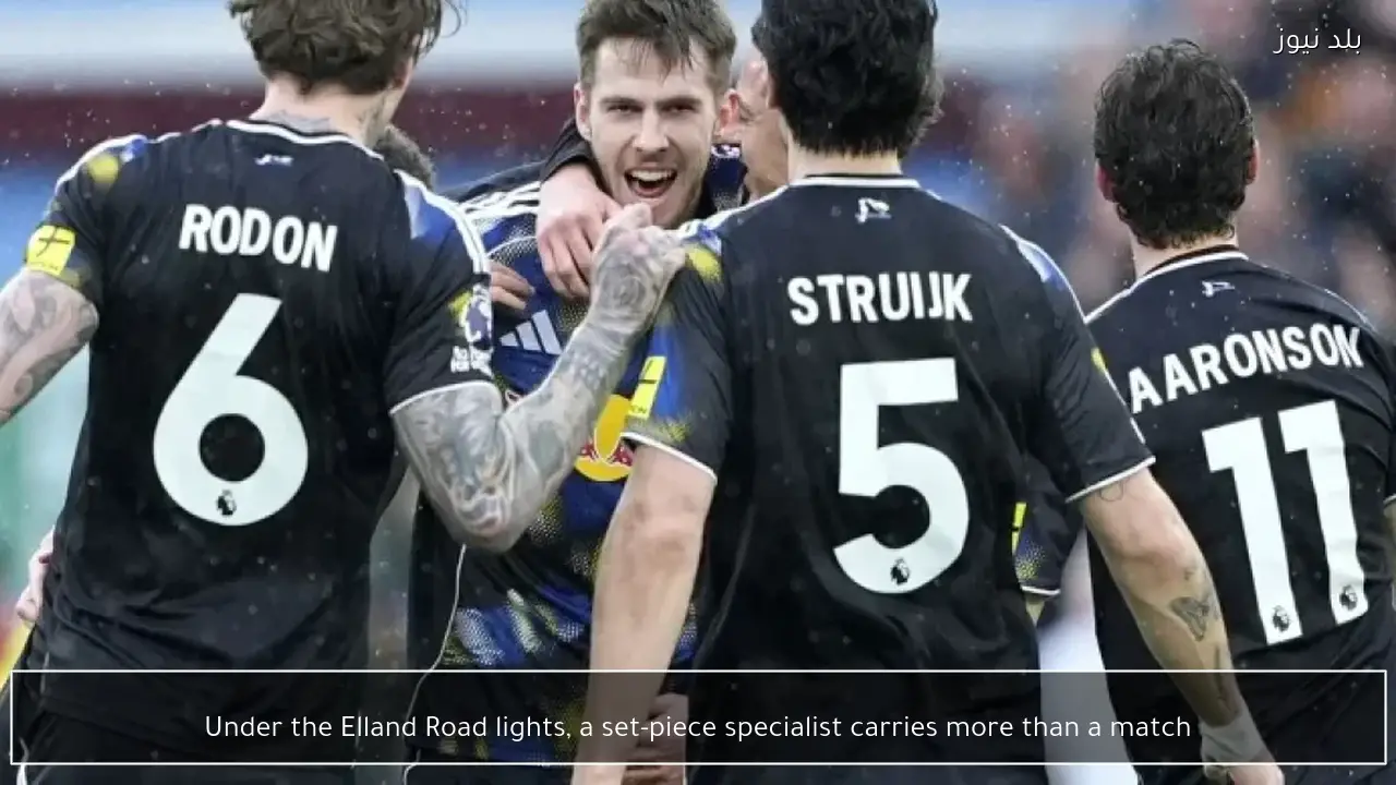 Under the Elland Road lights, a set-piece specialist carries more than a match