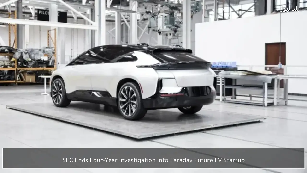 SEC Ends Four-Year Investigation into Faraday Future EV Startup