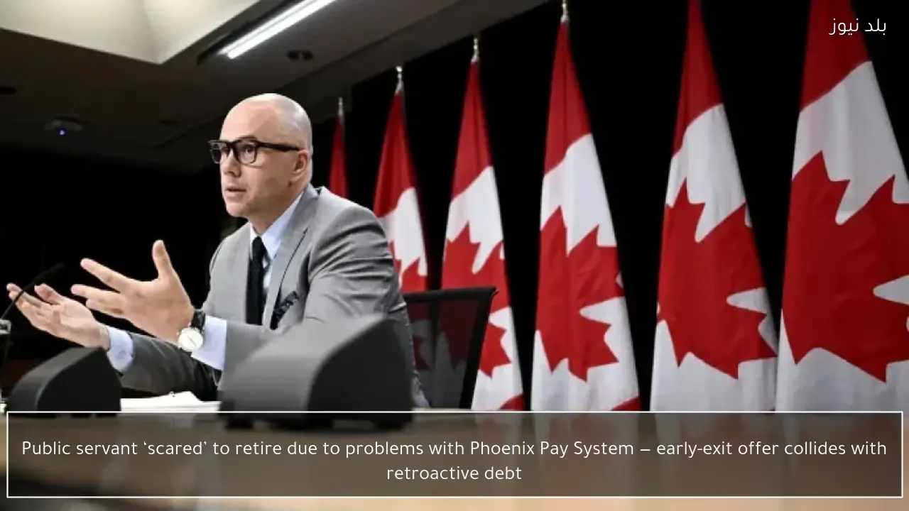 Public servant ‘scared’ to retire due to problems with Phoenix Pay System — early-exit offer collides with retroactive debt