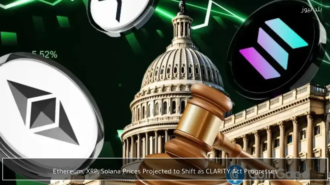 Ethereum, XRP, Solana Prices Projected to Shift as CLARITY Act Progresses
