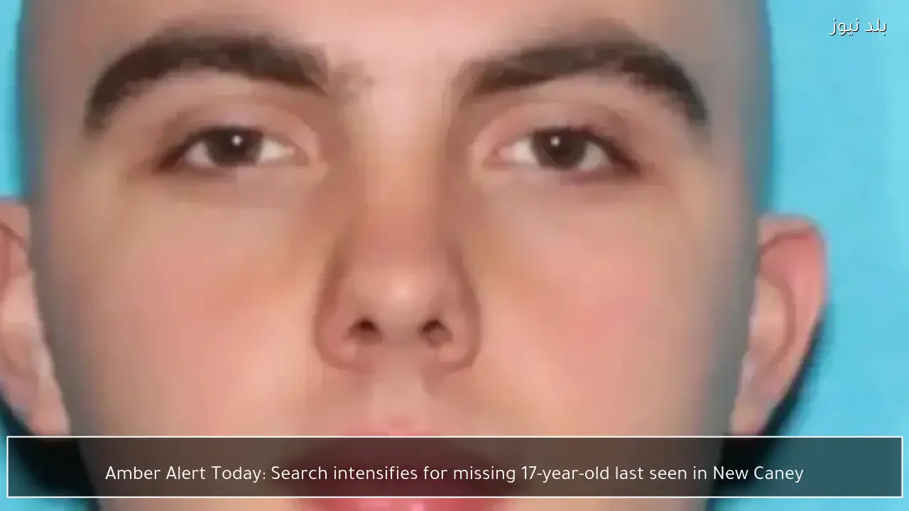 Amber Alert Today: Search intensifies for missing 17-year-old last seen in New Caney