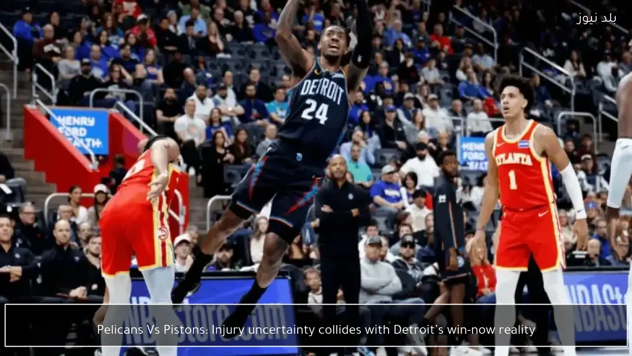 Pelicans Vs Pistons: Injury uncertainty collides with Detroit’s win-now reality