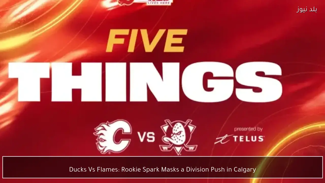 Ducks Vs Flames: Rookie Spark Masks a Division Push in Calgary