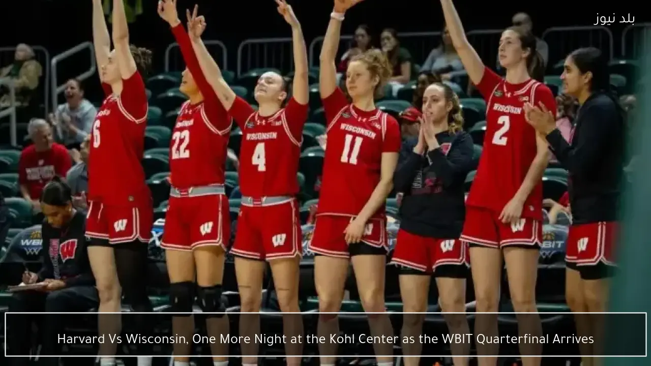 Harvard Vs Wisconsin, One More Night at the Kohl Center as the WBIT Quarterfinal Arrives