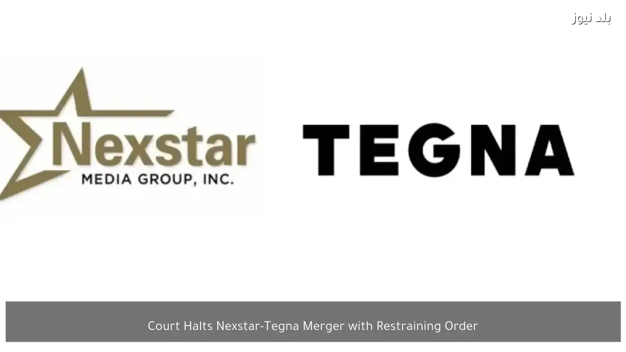 Court Halts Nexstar-Tegna Merger with Restraining Order