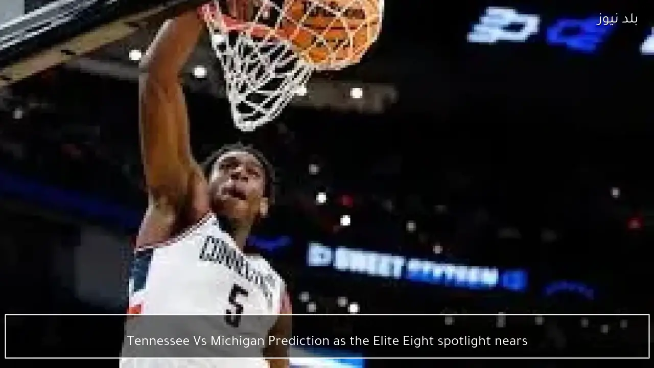 Tennessee Vs Michigan Prediction as the Elite Eight spotlight nears