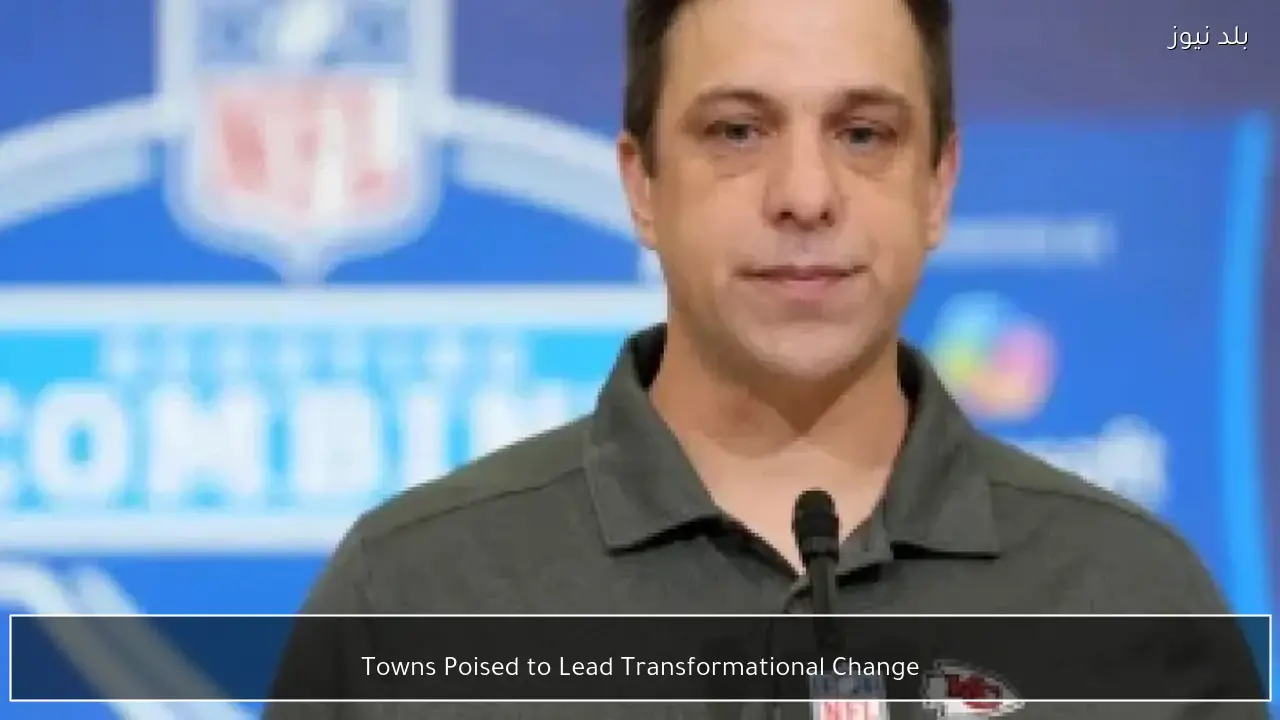 Towns Poised to Lead Transformational Change