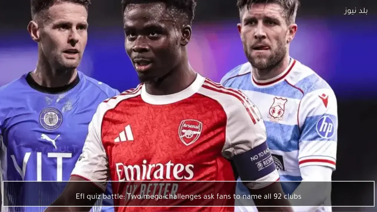 Efl quiz battle: Two mega-challenges ask fans to name all 92 clubs